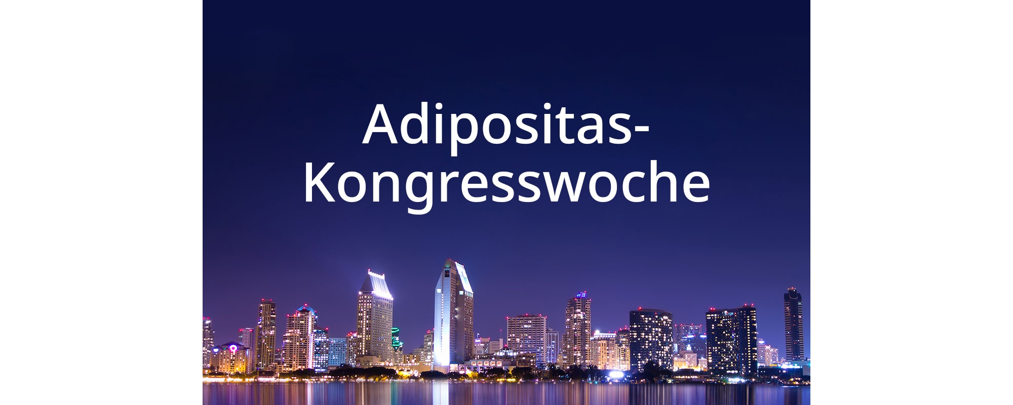 Adipositas-Kongresswoche: Alles Über(s)gewicht!