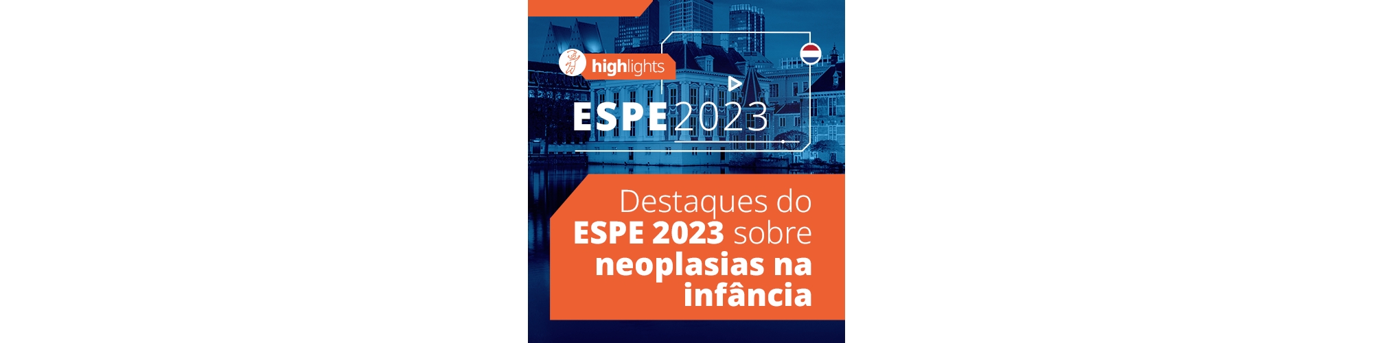 Destaques do ESPE 2023 sobre neoplasias na infância