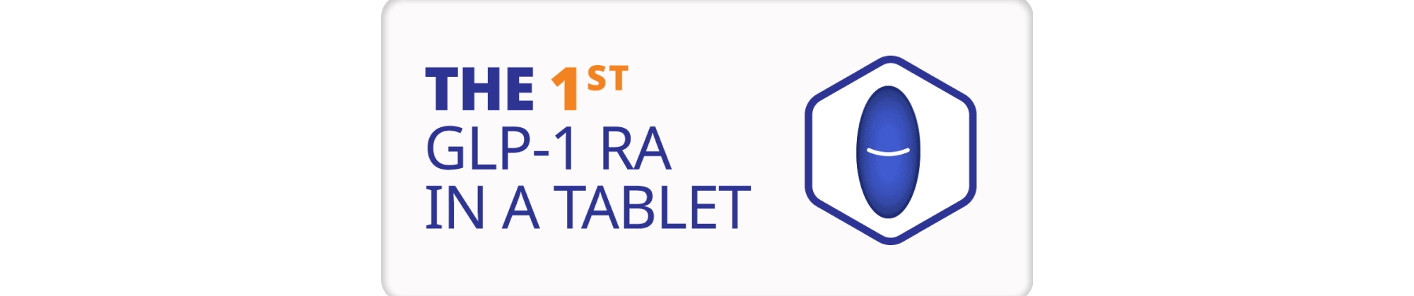 The 1st GLP-1 RA in a tablet