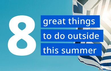 8 cosas estupendas para hacer al aire libre este verano